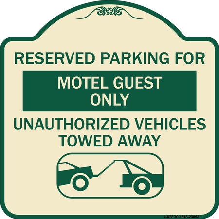 Signmission Reserved Parking for Motel Guest Unauthorized Vehicles Towed Away Alum, 18" x 18", TG-1818-23093 A-DES-TG-1818-23093